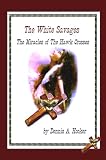 The White Savages - Miracles Of The Hawk Crosses