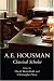 Search : A.E. Housman: Classical Scholar