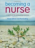 Becoming a Nurse: A Textbook for Professional Practice