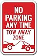 No Parking Any Time Tow-Away Zone Sign 12" x 18" Heavy Gauge Aluminum Signs