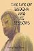 Books : New The Life of Buddha and Its Lessons: With A Free Bonus of Photos of Buddha From Around the World (Carefully formatted by Timeless Classic Books)