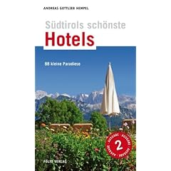 Hotels in S�dtirol: 88 kleine Paradiese