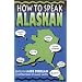 How to Speak Alaskan
