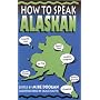 How to Speak Alaskan
