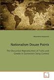 Nationalism Douze Points: The Discursive Reproduction of Turks and Greeks in Eurovision Song Contest