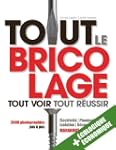 Tout le bricolage: Toutes les instruc...