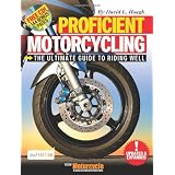 Proficient Motorcycling: The Ultimate Guide to Riding Well
