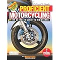 Proficient Motorcycling: The Ultimate Guide to Riding Well