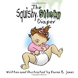The Squishy, Stinky Diaper ~ Karen B. Jones