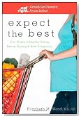 Expect the Best: Your Guide to Healthy Eating Before, During, and After Pregnancy (American Dietetic Association)