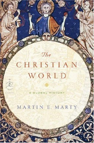 The Christian World: A Global History (Modern Library Chronicles Series Book 29)