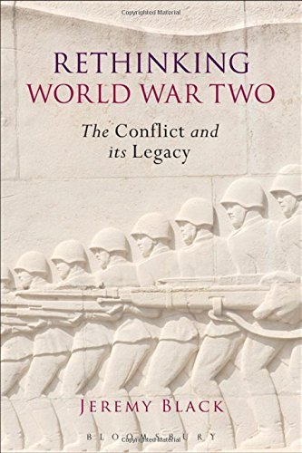 Rethinking World War Two: The Conflict and its Legacy by Jeremy Black (2015-03-26)