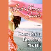 The Land of Mango Sunsets | [Dorothea Benton Frank]