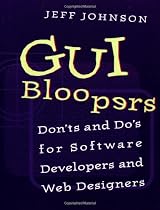 GUI Bloopers: Don'ts and Do's for Software Developers and Web Designers