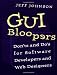 GUI Bloopers: Don'ts and Do's for Software Developers and Web Designers (Interactive Technologies)