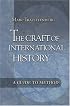 The Craft of International History: A Guide to Method