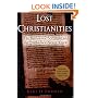 Lost Christianities: The Battles for Scripture and the Faiths We Never Knew