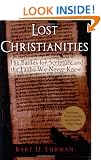 Lost Christianities: The Battles for Scripture and the Faiths We Never Knew