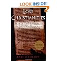 Lost Christianities: The Battles for Scripture and the Faiths We Never Knew