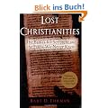 Lost Christianities: The Battles for Scripture and the Faiths We Never Knew