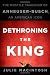 Books : Dethroning the King: The Hostile Takeover of Anheuser-Busch, an American Icon [Hardcover]