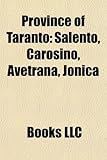 Province of Taranto Province of Taranto: Salento, Carosino, Avetrana, Jonica Salento, Carosino, Avetrana, Jonica-