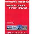 Thematisches W�rterbuch Deutsch - D�nisch / D�nisch - Deutsch: BASISWORTSCHATZ D�NISCH