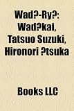 Wado-Ryu: Wadokai, Tatsuo Suzuki, Hironori Otsuka