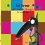LE LOUP QUI VOULAIT CHANGER DE COULEURS