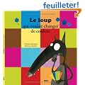 LE LOUP QUI VOULAIT CHANGER DE COULEURS