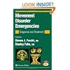 Movement Disorder Emergencies: Diagnosis and Treatment (Current Clinical Neurology)