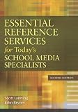Essential Reference Services for Today's School Media Specialists