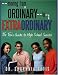 Moving from Ordinary to Extraordinary: The Teen's Guide to High School Success: Strategies for Preparing for College and Scholarships