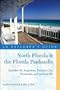 Explorer's Guide North Florida & the Florida Panhandle: Includes St. Augustine, Panama City, Pensacola, and Jacksonville (Explorer's Complete)