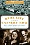 Real Life on Cannery Row: Real People, Places and Events That Inspired John Steinbeck