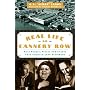 Real Life on Cannery Row: Real People, Places and Events That Inspired John Steinbeck