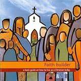 Faith Builder: A Basic Guide on How to Live as a Christian Today: A Redemptorist Publication