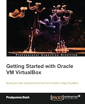 Getting Started with Oracle VM VirtualBox Getting Started with Oracle VM VirtualBox