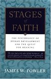 Stages of Faith: The Psychology of Human Development and the Quest for Meaning (ISBN 0060628669)
