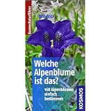 Welche Alpenblume ist das?: 168 Alpenblumen einfach bestimmenvon "Manuel Werner"