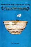 19th and 20th Century Yellow Ware (Nineteenth and Twentieth Century Yellow Ware)