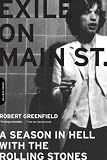 Exile on Main Street: A Season in Hell with the Rolling Stones