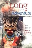 Long on Adventure: The Best of John Long