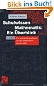 Schulwissen Mathematik: Ein �berblick. Was ein Studienanf�nger von der Mathematik wissen sollte