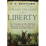 toward the light of liberty the struggles for freedom and rights that made the modern western world