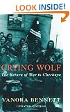 Crying Wolf: The Return of War to Chechnya