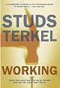 Working: People Talk About What They Do All Day and How They Feel About What They Do