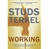 Working: People Talk About What They Do All Day and How They Feel About What They Do