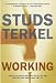 Working: People Talk About What They Do All Day and How They Feel About What They Do