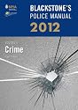 Blackstone's Police Manual Volume 1: Crime 2012 (Blackstone's Police Manuals)